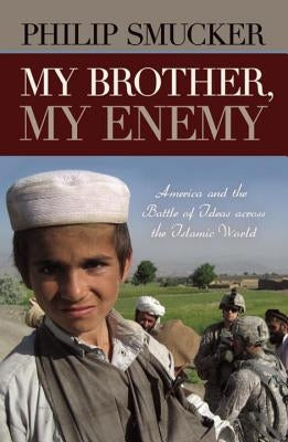 My Brother, My Enemy by Smucker, Philip