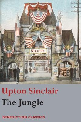 The Jungle: (Unabridged) by Sinclair, Upton