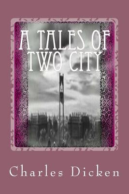 A Tales of Two City by Dicken, Charles