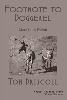 Footnote to Doggerel: More Short Fiction by Driscoll, Tom