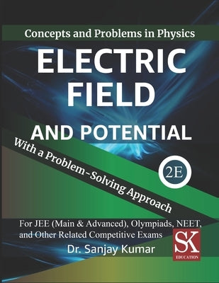 Electric Field and Potential by Kumar, Sanjay