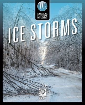 Ice Storms by World Book