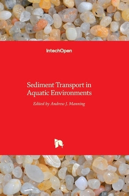 Sediment Transport in Aquatic Environments by Manning, Andrew