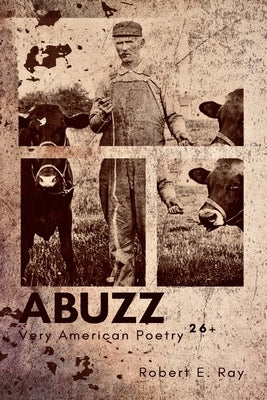 Abuzz by Ray, Robert E.