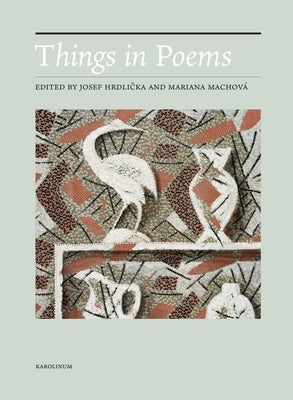 Things in Poems: From the Shield of Achilles to Hyperobjects by Hrdlicka, Josef