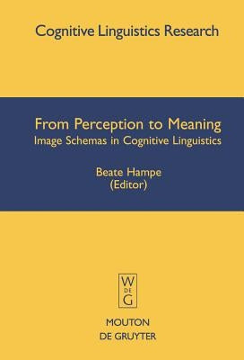 From Perception to Meaning by Hampe, Beate