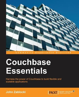 Couchbase Essentials by Zablocki, John