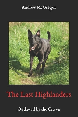 The Last Highlanders by McGregor, Andrew