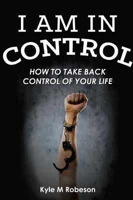 I Am In Control by Robeson, Kyle