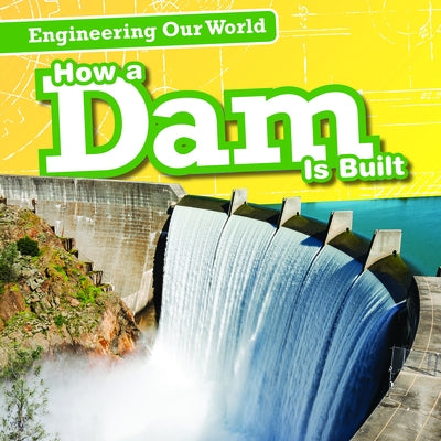 How a Dam Is Built by Krajnik, Elizabeth