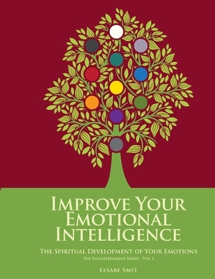 Improve Your Emotional Intelligence by Smit, Elsabe