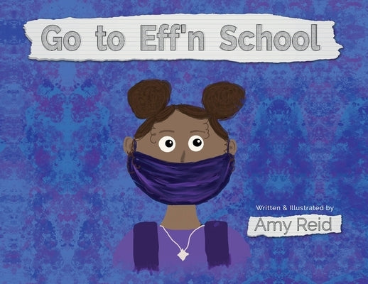 Go to Eff'n School by Reid, Amy