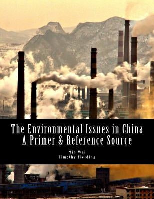 The Environmental Issues in China: A Primer & Reference Source by Fielding, Timothy
