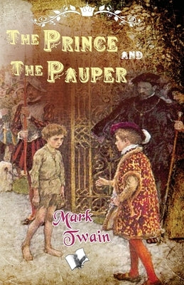 The prince and the Pauper by Twain, Mark