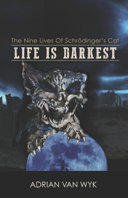 Life Is Darkest by Van Wyk, Adrian