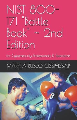 NIST 800-171 Battle Book 2nd Edition: for Cybersecurity Professionals & Specialists by Russo Cissp-Issap, Mark a.