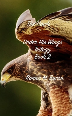 The Hawk by Bacon, Ronna M.
