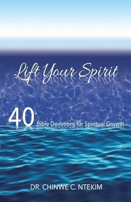 Lift your spirit by Ntekim, Chinwe C.