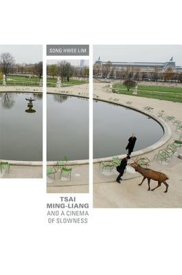 Tsai Ming-Liang and a Cinema of Slowness by Lim, Song Hwee