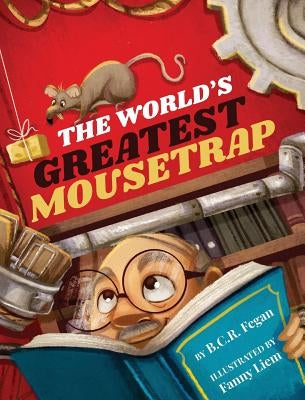 The World's Greatest Mousetrap by Fegan, B. C. R.