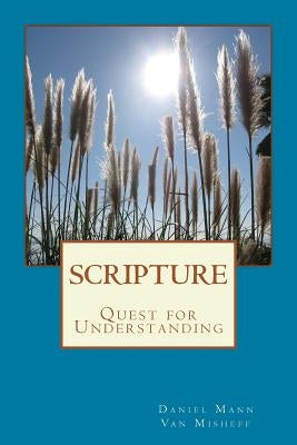Scripture: Quest for Understanding by Misheff, Van