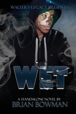 Wet by Bowman Mr, Brian