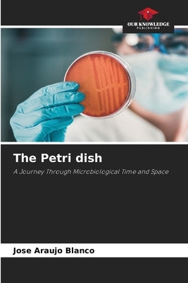 The Petri dish by Araujo Blanco, Jose