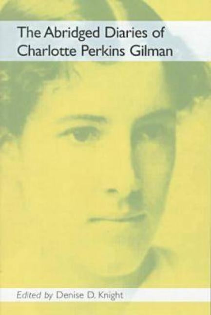 The Abridged Diaries of Charlotte Perkins Gilman by Gilman, Charlotte Perkins
