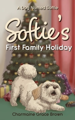 Softie's First Family Holiday by Brown, Charmaine Grace