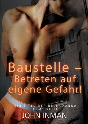 Baustelle - Betreten auf eigene Gefahr! by Inman, John