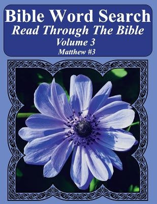 Bible Word Search Read Through The Bible Volume 3: Matthew #3 Extra Large Print by Pope, T. W.