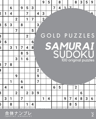 Gold Puzzles Samurai Sudoku Book 2: 100 brand new samurai sudoku puzzles for Gattai 5 fans by Press, Gp