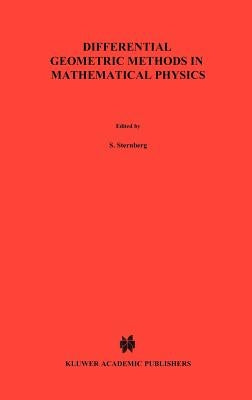 Differential Geometric Methods in Mathematical Physics by Sternberg, S.