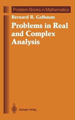 Problems in Real and Complex Analysis by Gelbaum, Bernard R.