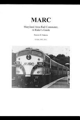 Marc: Maryland Area Rail Commuter - A Rider's Guide by Stakem, Patrick