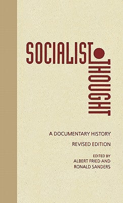 Socialist Thought: A Documentary History by Fried, Albert