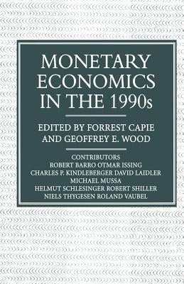 Monetary Economics in the 1990s: The Henry Thornton Lectures, Numbers 9-17 by Wood, Geoffrey E.