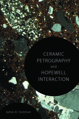 Ceramic Petrography and Hopewell Interaction by Stoltman, James B.