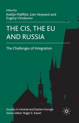 The Cis, the EU and Russia: Challenges of Integration by Malfliet, K.