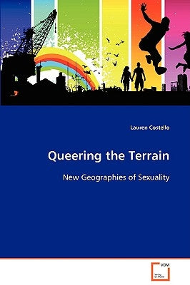 Queering the Terrain by Costello, Lauren