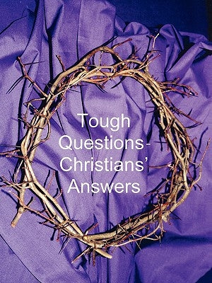 Tough Questions - Christians' Answers by Clark, Jack