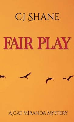 Fair Play: Cat Miranda Mystery #2 by Shane, C. J.