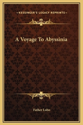 A Voyage To Abyssinia by Lobo, Father