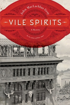 Vile Spirits by Gray, John MacLachlan