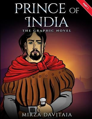 Prince of India: The Grapic Novel. Part 1. by Davitaia, Mirza