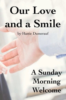 Our Love and a Smile by Dumerauf, Hattie