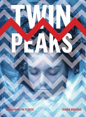 Twin Peaks: Unwrapping the Plastic by Boulègue, Franck