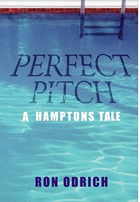 Perfect Pitch: A Hamptons Tale by Odrich, Ron