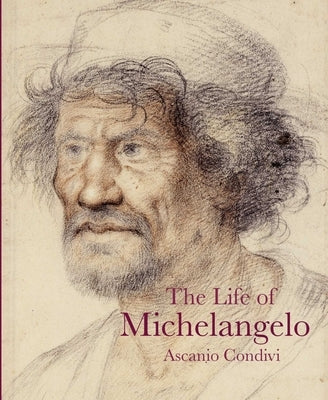 The Life of Michelangelo by Condivi, Ascanio