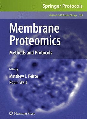Membrane Proteomics: Methods and Protocols by Peirce, Matthew J.